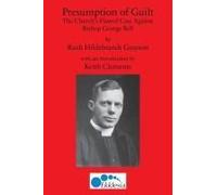Presumption of Guilt: The Church's Flawed Case Against Bishop George Bell