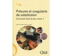 Présures et coagulants de substitution Jean-Claude Collin (Auteur)
