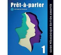 Prêt-à-parler 1 A1. Guide pédagogique: Méthode de français. Guide Pédagogique