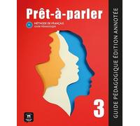 Prêt-à-parler 3 - Guide pedagogique - Édition annotée - Collectif - Maison Des Langues - broché - Méthode de langue