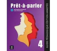 Prêt-à-parler 4 - Guide pedagogique - Édition annotée - Collectif - Maison Des Langues - broché - Méthode de langue