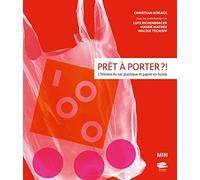 Prêt à Porter ?!: L'histoire du sac plastique et papier en Suisse