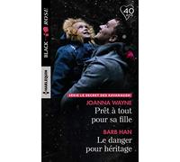 Prêt à tout pour sa fille - Le danger pour héritage