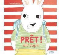 Prêt ! dit Lapin - Un texte plein d'humour et de tendresse sur l'amour papa/enfant - Dès 2 ans
