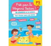 Prêt Pour La Moyenne Section ! - Ps Vers La Ms : 20 Séances De 10 Minutes Pour Réviser Toute Son Année