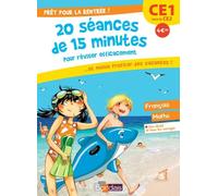 Prêt Pour La Rentrée ! - Ce1 Vers Le Ce2 : 20 Séances De 15 Minutes Pour Réviser Efficacement
