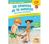 Prêt Pour La Rentrée ! - Cp Vers Le Ce1 : 20 Séances De 15 Minutes Pour Réviser Efficacement