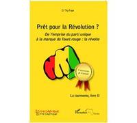 Prêt pour la Révolution ? De l'emprise du parti unique à la marque du fouet rouge : la révolte O. Tity Faye (Auteur)