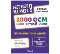 Prêt Pour Ma Prépa ? 1000 Qcm Maths - Physique - Chimie - Teste Ton Niveau Et Assure Ta Rentrée