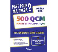 Prêt pour ma prépa ? 500 QCM de maths et informatique pour tester son niveau et assurer sa rentrée De la Terminale à la prépa ECG - Isabelle Reffay - Vuibert - broché - Scolaire / Universitaire
