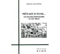 Prête-Moi Ta Plume - Les Manuels Épistolaires Au Xixème Siècle