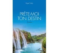 Prête-moi ton destin. Roman - Roger Fodjo - L'harmattan - broché - Roman