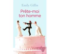 Prête moi ton homme - Emily Giffin - J'ai Lu - Poche - Roman