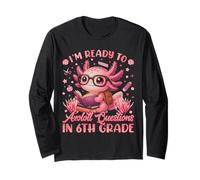Prête pour la 6e année Question Axolotl Mignon Premier Jour d'école Manche Longue