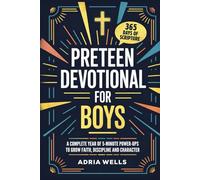 Preteen Devotional for Boys: A Complete Year of 5-Minute Power-Ups to Grow Faith, Discipline and Character