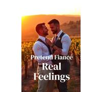 Pretend Fiancé, Real Feelings: A Steamy MM Romantic Comedy of Fake Engagement, Enemies-to-Lovers, and Workplace Rivals in New York City (MM Romance)