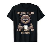 Pretend I Look Like I Want to Be Here T-Shirt
