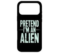 Pretend I’m an Alien Funny Space Humor Design for Sci-FI Tee Coque pour iPhone 17 Pro Max