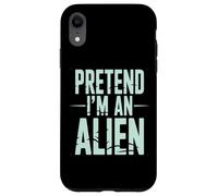 Pretend I’m an Alien Funny Space Humor Design for Sci-FI Tee Coque pour iPhone XR