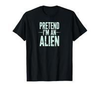 Pretend I’m an Alien Funny Space Humor Design for Sci-FI Tee T-Shirt