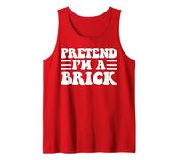 Pretend I'm a Brick - Unique Funny Halloween Costume Débardeur