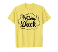 Pretend I'm A Duck Funny Graphic design For Animal Lovers T-Shirt