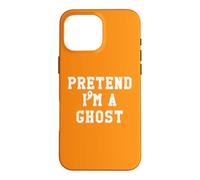 Pretend I'm a Ghost Lazy Halloween Costume Funny Ghost Scary Coque pour iPhone 16 Pro Max