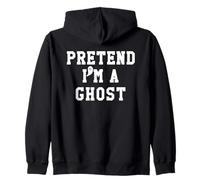 Pretend I'm a Ghost Lazy Halloween Costume Funny Ghost Scary Sweat à Capuche