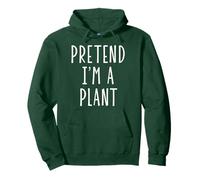 Pretend I'm a Plant Costume d'halloween Amusant de dernière Minute Sweat à Capuche