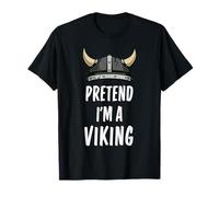 Pretend I'm A Viking Costume d'halloween Amusant Simple et Facile T-Shirt
