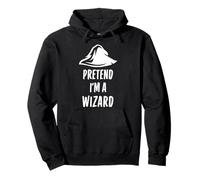 Pretend I'm A Wizard Costume d'halloween Amusant Simple et Facile Sweat à Capuche