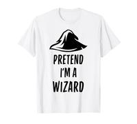 Pretend I'm A Wizard Costume d'halloween Amusant Simple et Facile T-Shirt