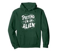 Pretend I'm an Alien Déguisement d'halloween Sweat à Capuche, Unisexe pour Adultes, Vert Forêt, XL