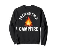 Pretend I'm Campfire Camping Holiday Funny Halloween Costume Sweatshirt