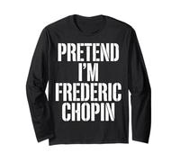 Pretend Im Frederic Chopin Compositeur Manche Longue