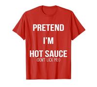 Pretend I'm Hot Sauce Lazy Easy Costume d'halloween T-Shirt