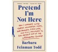 Pretend Im Not Here by Barbara Feinman Todd Paperback Book Barbara Feinman Todd (Auteur)