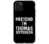 Pretend I'm Thomas Jefferson Costume d'halloween Amusant Coque pour iPhone 11 Pro Max