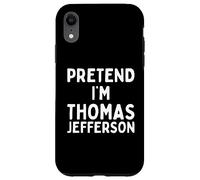 Pretend I'm Thomas Jefferson Costume d'halloween Amusant Coque pour iPhone XR