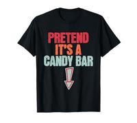 Pretend It's A Candy Bar Dirty Blagues Humour Adulte Humour T-Shirt