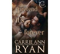 Pretend it's Forever - Carrie Ann Ryan - Carrie Ann Ryan - ebook (ePub) - Livre