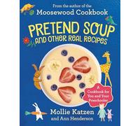 Pretend Soup and Other Real Recipes: A Cookbook for Preschoolers and Up