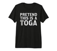 Pretend This is A Toga Costume de fête Grecque T-Shirt Haut de Gamme
