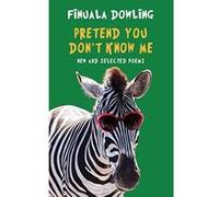 Pretend You Don't Know Me: New and Selected Poems - [Version Originale] Inconnu (Auteur)