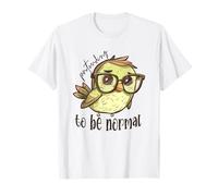 Prétendant être Un Oiseau Insolite Normal T-Shirt
