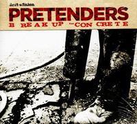 Pretenders - Break Up The Concrete