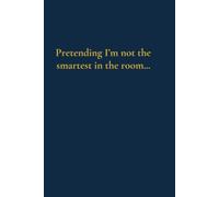 Pretending I'm not the smartest in the room...