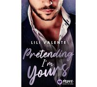 Pretending I'm Yours - Lili Valente - MORE by Aufbau Digital - ebook (ePub) - Livre