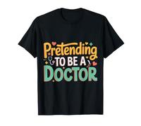 Pretending to Be A Doctor Jeux de Mots médicaux ||- T-Shirt