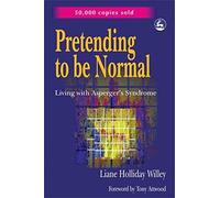 Pretending to be Normal: Living with Asperger's Syndrome